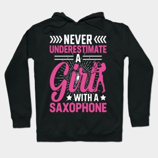 Never underestimate a GIRL with a saXOPHONE Hoodie